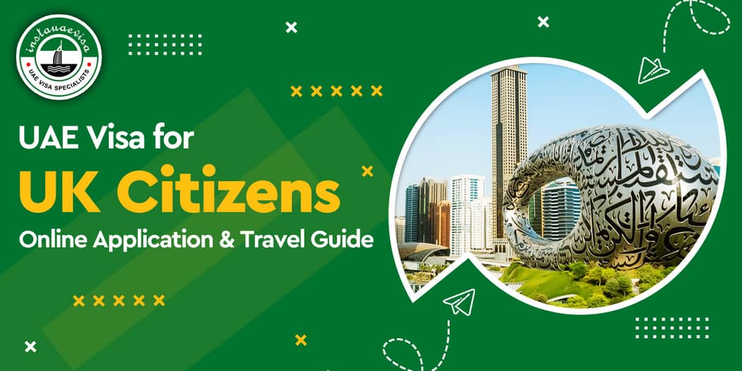UAE Visa for UK Citizens: Online Application &amp; Travel Guide